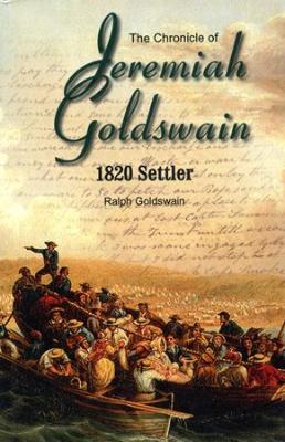 The Chronicles Of Jeremiah Goldswain: 1820 Settler