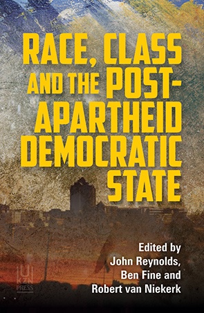 Race, Class and the Post-Apartheid Democratic State