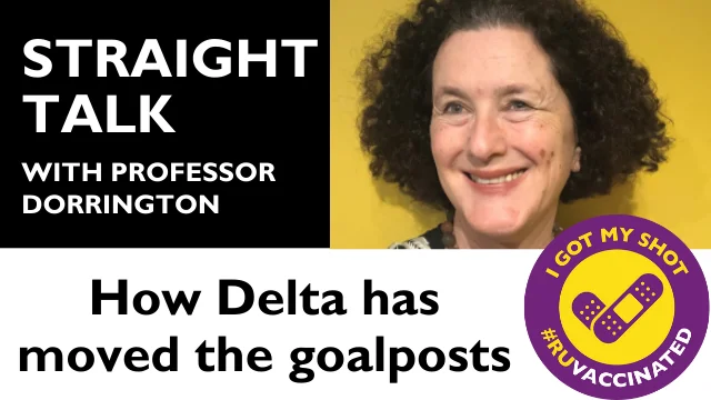 Straight talk with Prof Dorrington – How Delta has moved the goalposts