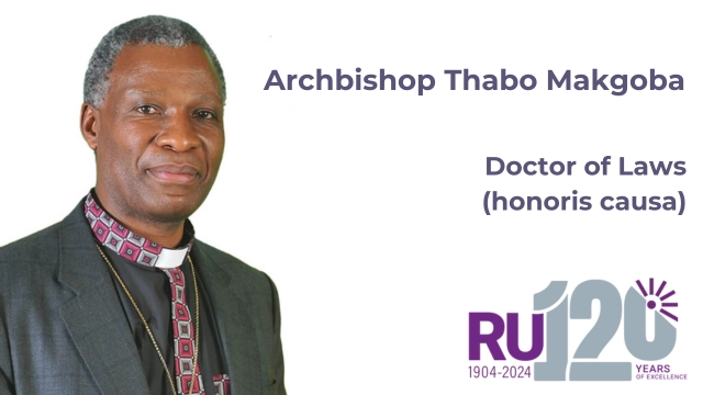Archbishop Thabo Makgoba will receive his Doctor of Laws (honoris causa) on 04 April 2024 at 14:30 during the Rhodes University graduation ceremony