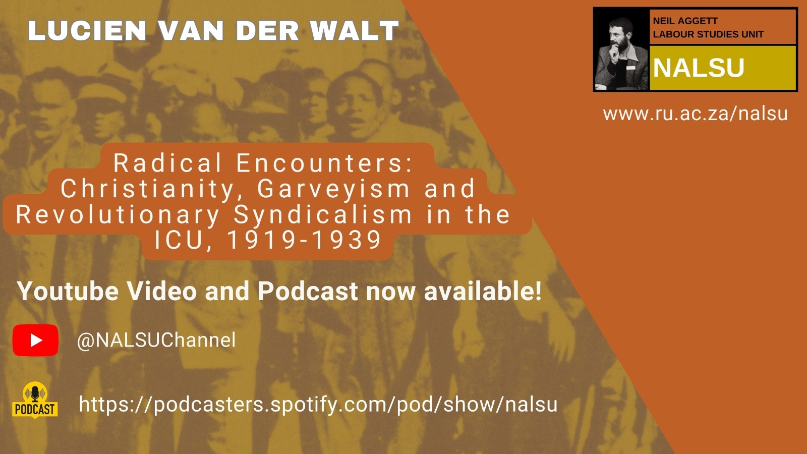  “Radical Encounters: Christianity, Garveyism and Revolutionary Syndicalism in the Industrial & Commercial Workers Union of Africa, 1919-1939” 
