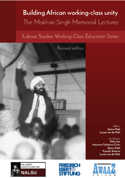 Building African working-class unity-The Makhan Singh Memorial Lectures